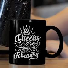 Queens are Born in February Mug February Birthday Mug